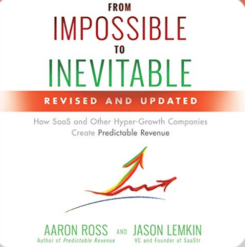 From Impossible to Inevitable — Aaron Ross & Jason Lemkin