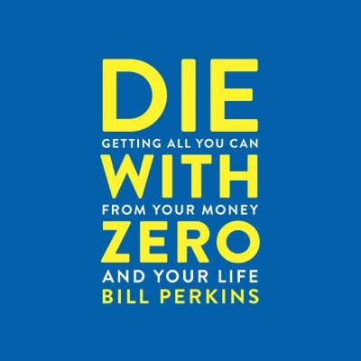 Die With Zero — Bill Perkins